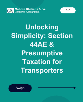 Unlocking Simplicity : Section 44AE & Presumptive Taxation for Transporters